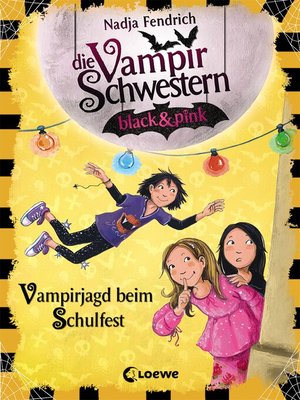 cover image of Die Vampirschwestern black & pink (Band 7)--Vampirjagd beim Schulfest